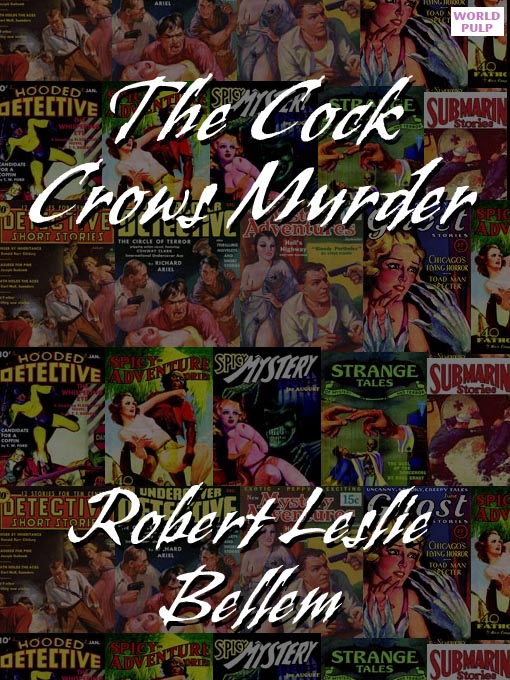 Title details for The Cock Crows Murder by Robert Leslie Bellem - Available